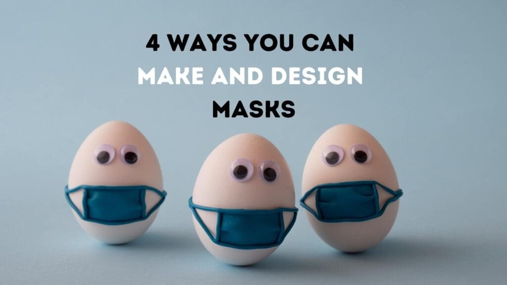 4-Ways-You-Can-Make-and-Design-Masks.jpg