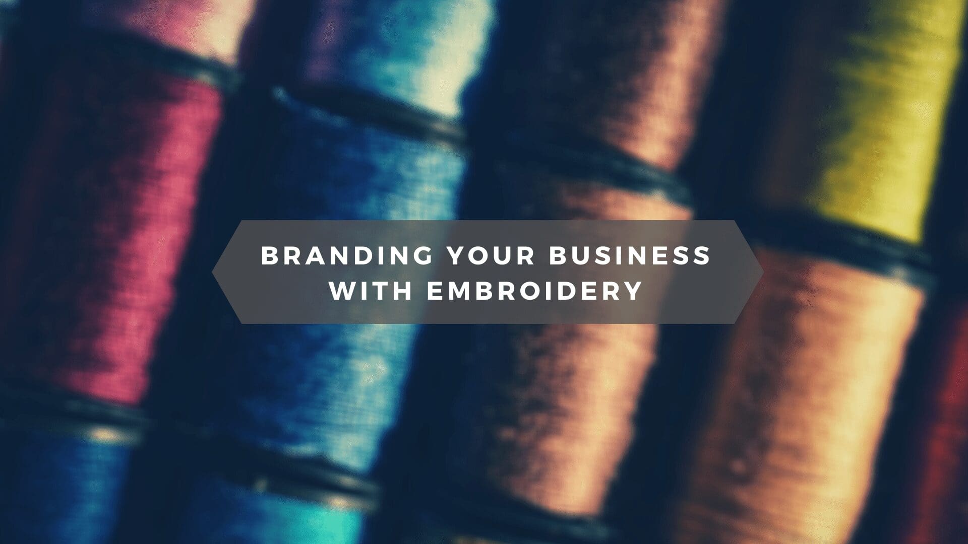 Branding Your Business With Embroidery