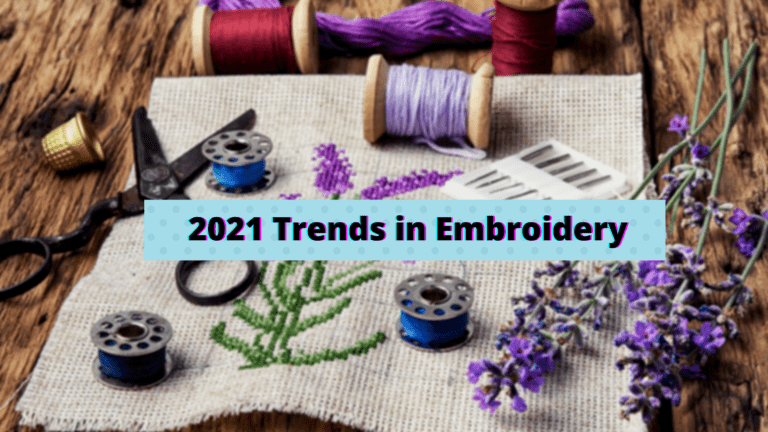 2021 Trends in Embroidery