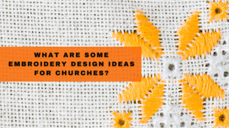 What Are Some Embroidery Design Ideas For Churches?