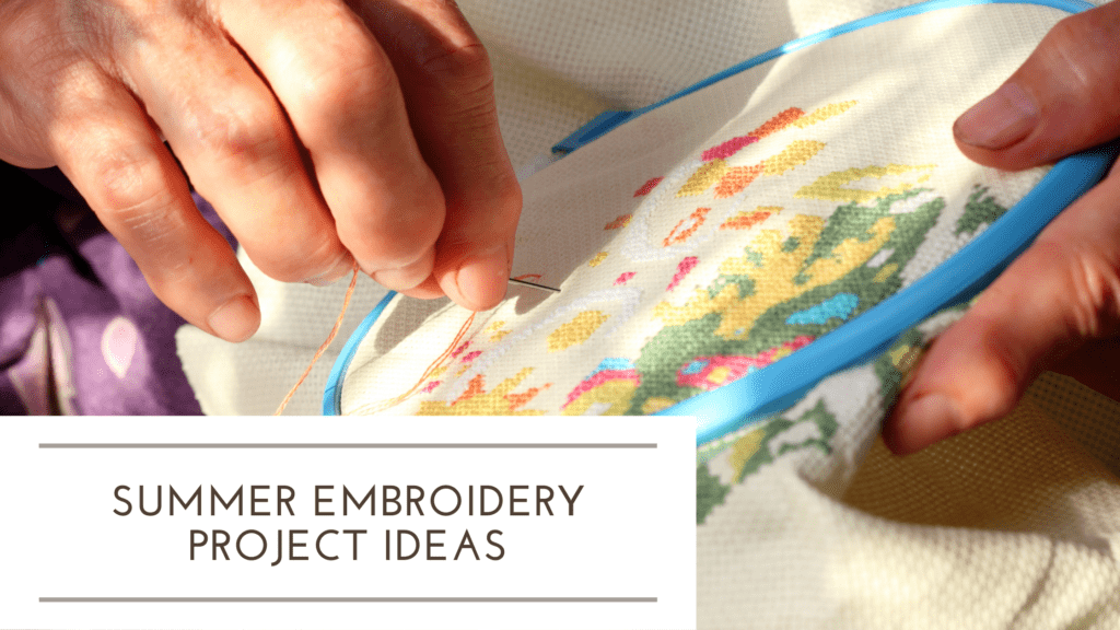 Summer Embroidery Project Ideas
