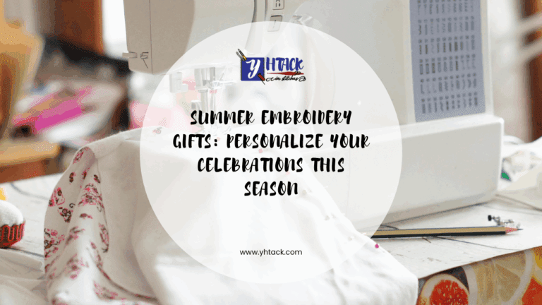 Summer Embroidery Gifts: Personalize Your Celebrations This Season